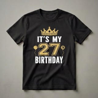 It's My 27th Birthday Crown Graphic T-Shirt for Men and Women