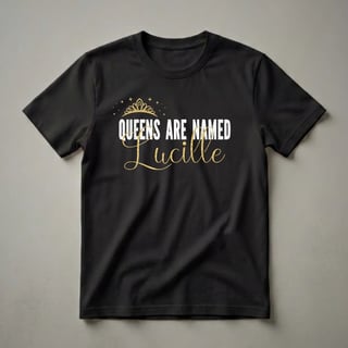 Personalized Lucille Queen Graphic T-Shirt for Girls and Women