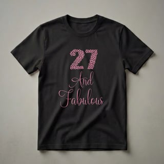 27 And Fabulous Pink Glitter Heart Graphic Birthday T-Shirt