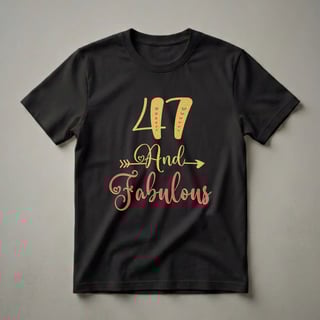 47 And Fabulous Glitter Graphic T-Shirt for Women's 47th Birthday