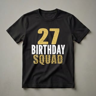 27th Birthday Squad Gold Glitter Graphic T-Shirt for Women and Men
