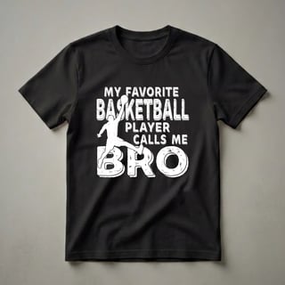 My Favorite Basketball Player Calls Me Bro Funny T-Shirt