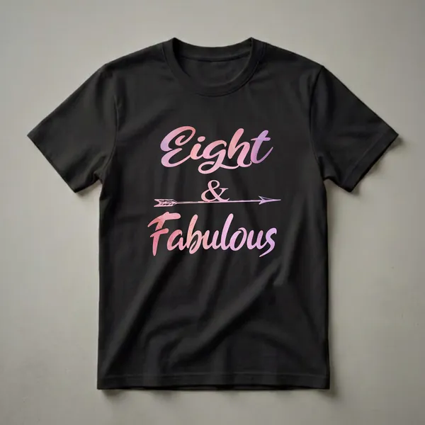 Black t-shirt with 'Eight & Fabulous' text in a pink and purple watercolor gradient, with an arrow graphic in the center.
