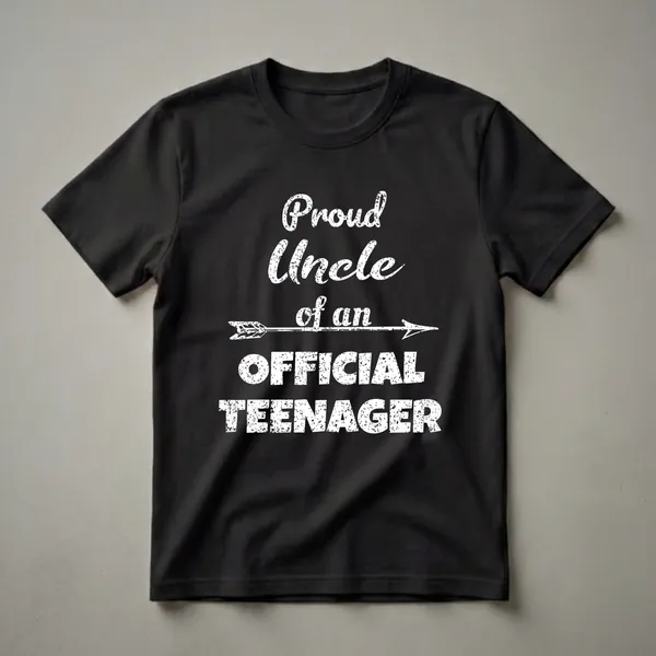 Black t-shirt with distressed white text that reads 'Proud Uncle of an Official Teenager' and features an arrow graphic.