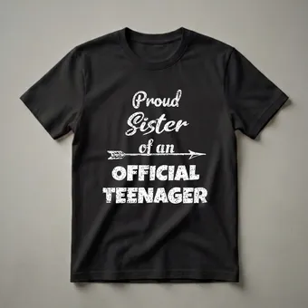 Proud Sister of an Official Teenager 13th Birthday T-Shirt