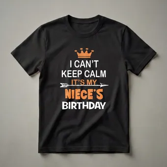 I Can't Keep Calm It's My Niece's Birthday Party T-Shirt