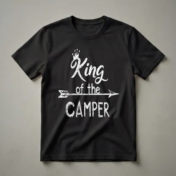 Black t-shirt with distressed white text that reads "King of the Camper" and features a crown and an arrow graphic.