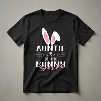 Auntie Of The Bunny Girl Easter Rabbit Graphic T-Shirt