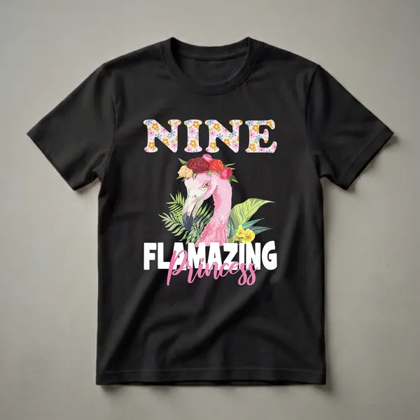 White shirt design with 'NINE' in multicolor floral block letters, a crowned pink flamingo with tropical leaves, and pink 'Princess' cursive below.