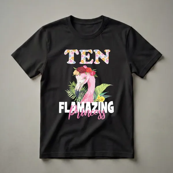 White t-shirt with TEN in large floral-patterned block letters above a pink flamingo wearing a red and orange flower crown with tropical leaves, and Princess in pink script below.