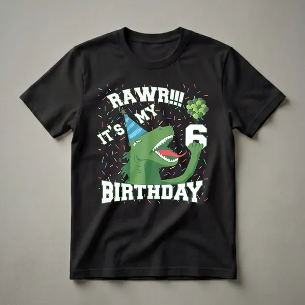 Green T-Rex wearing a blue party hat, roaring with its tongue out, surrounded by colorful confetti and green balloons, with text 'RAWRILL MY MY MY BIRTHDAY' and the number '6'.