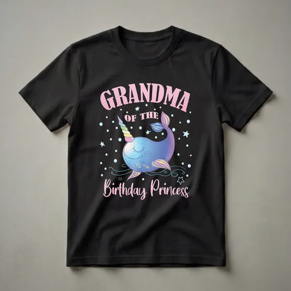 Black t-shirt featuring the text 'Grandma Of The Birthday Princess' above a cartoon narwhal with a unicorn horn and rainbow tail, surrounded by stars and bubbles.