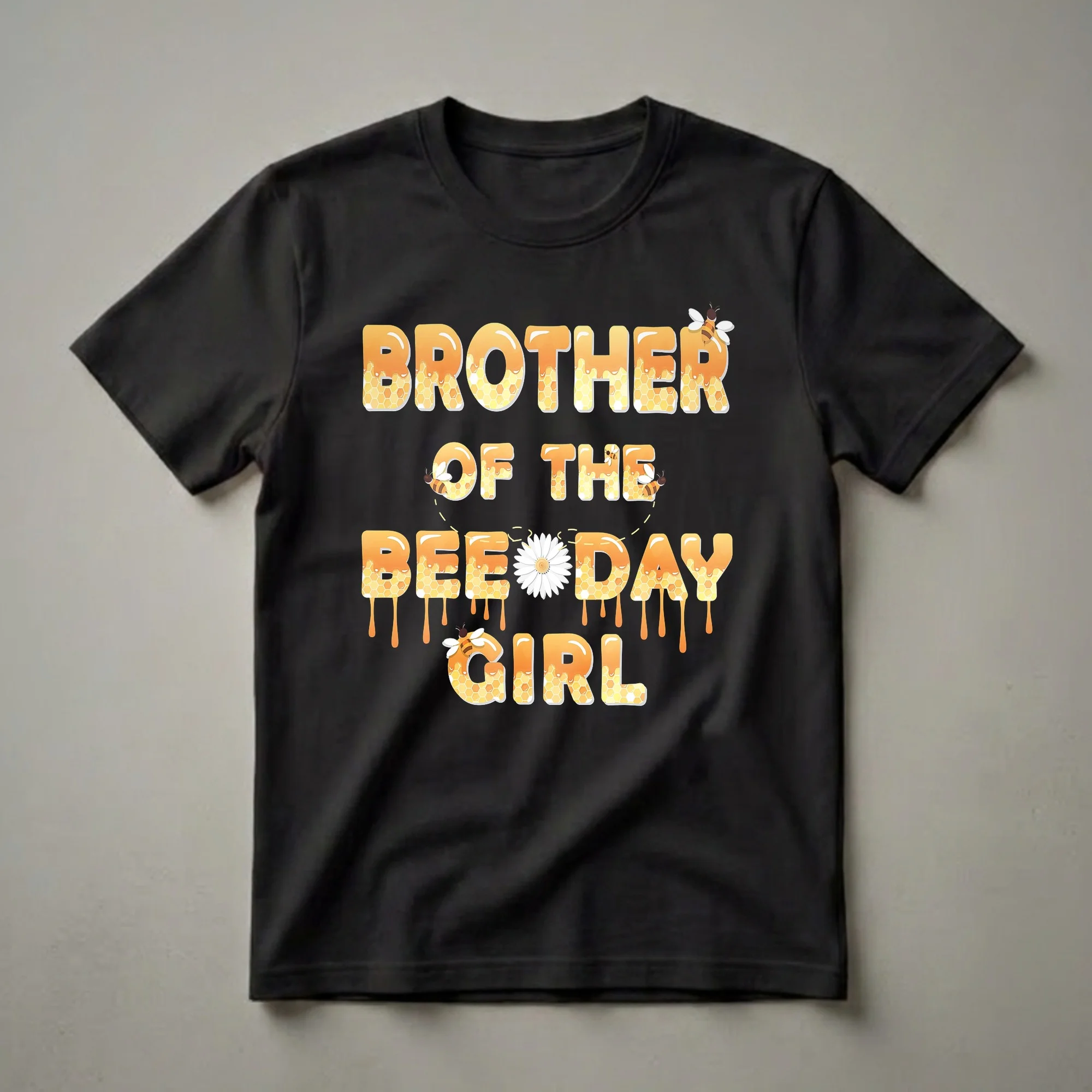 Black t-shirt with the words 'BROTHER OF THE BEE DAY GIRL' in large, bubbly, honey-dripping letters filled with honeycomb patterns, with three cartoon bees and a white daisy.