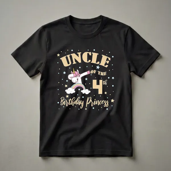 Black t-shirt with "Uncle Of The 4th Birthday Princess" text, a dabbing unicorn, rainbow, clouds, and stars.