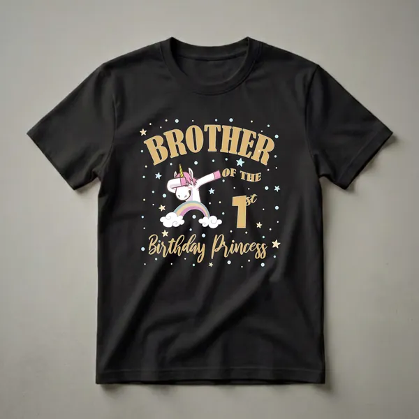 Black t-shirt with gold text reading 'BROTHER OF THE 1ST BIRTHDAY PRINCESS' and a dabbing unicorn on a rainbow with clouds and stars.