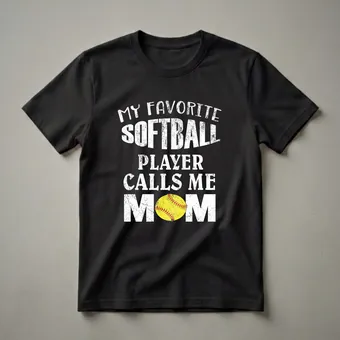 My Favorite Softball Player Calls Me Mom Graphic T-Shirt