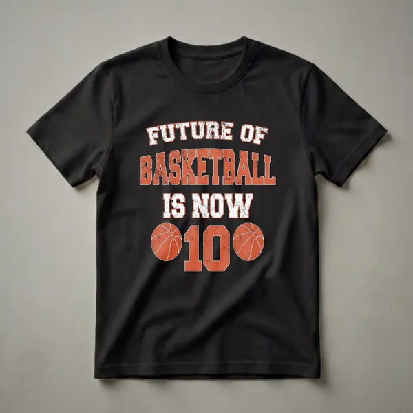 Black t-shirt with distressed white and orange text reading 'FUTURE OF BASKETBALL IS NOW' above a large distressed orange number '10' flanked by two distressed basketballs.