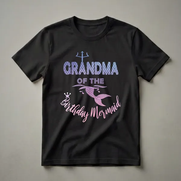 Black t-shirt with 'Grandma Of The Birthday Mermaid' text in purple and pink gradient, featuring a mermaid tail, trident, and crown graphic.