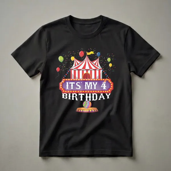 A black t-shirt featuring a colorful cartoon graphic of a circus tent, balloons, confetti, and the text 'IT'S MY 4TH BIRTHDAY' with a circus ball on a pedestal.