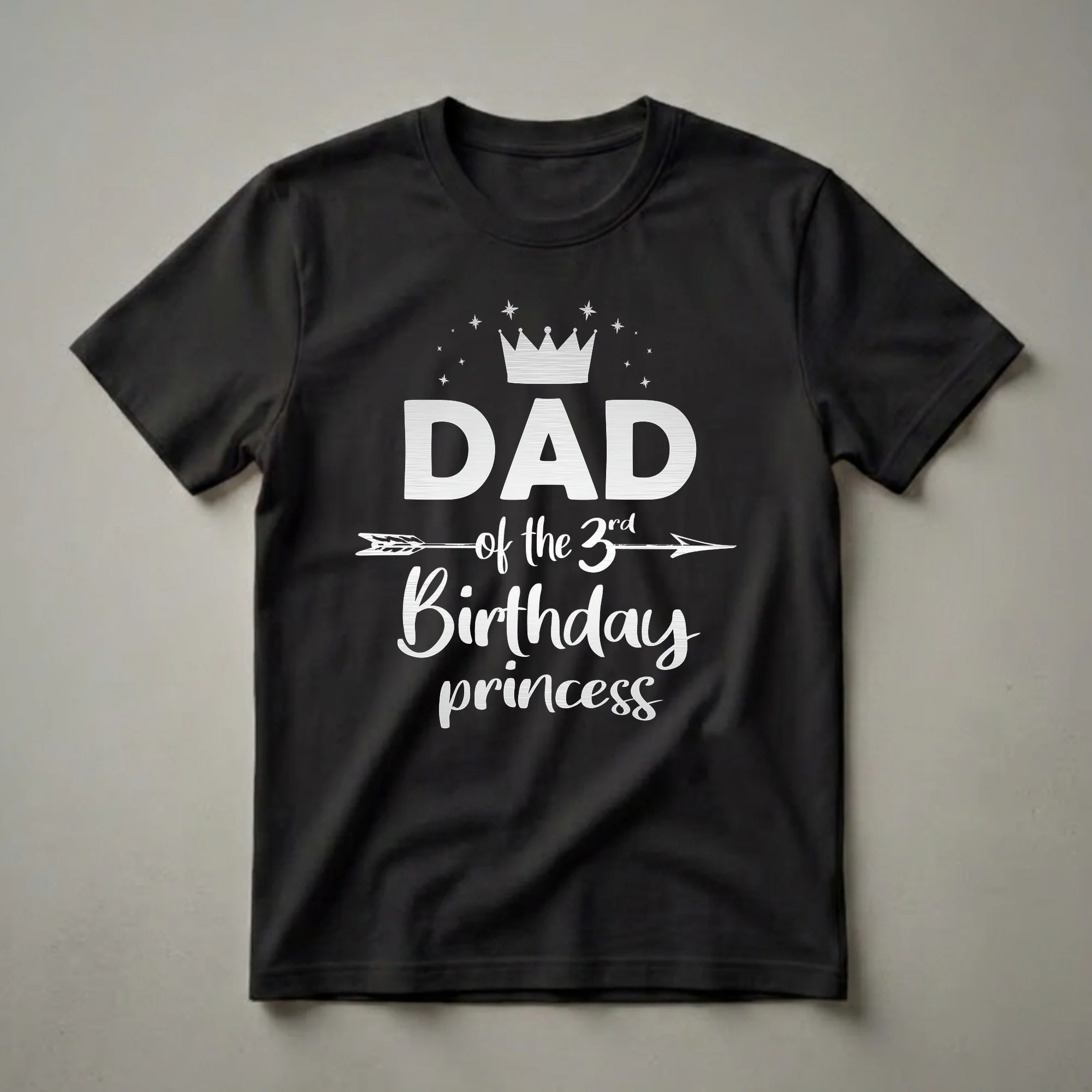 Black t-shirt with white text that reads 'DAD of the 3rd Birthday princess', a crown graphic, stars, and an arrow.