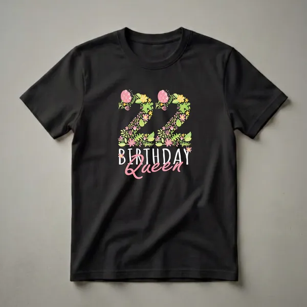 Black t-shirt with the number 22 depicted in colorful flowers and leaves, with "BIRTHDAY Queen" text below in white and pink.