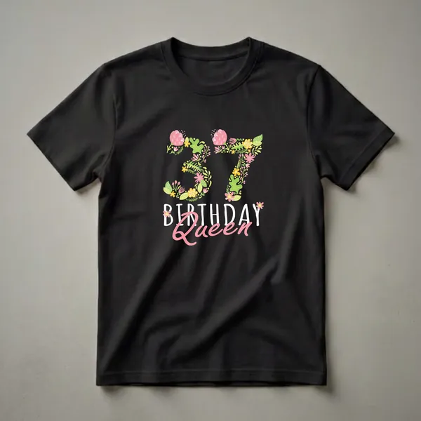 Black t-shirt featuring the number 37 composed of pink flowers, yellow flowers, and green leaves, with the words BIRTHDAY Queen below.