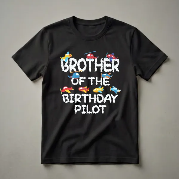 Black t-shirt with white cloud-like text reading 'BROTHER OF THE BIRTHDAY PILOT', adorned with colorful cartoon airplanes and helicopters.