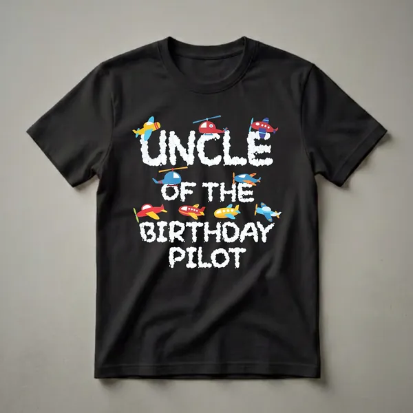 Black t-shirt with white cloud-like text reading 'UNCLE OF THE BIRTHDAY PILOT', surrounded by colorful cartoon airplanes and helicopters.