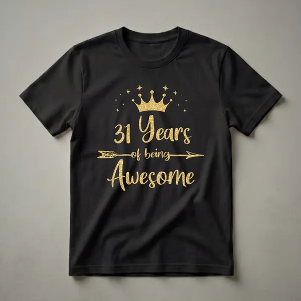 Black t-shirt with a gold graphic design that reads '31 Years of Being Fabulous' with a crown and stars.