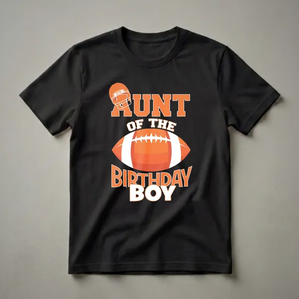 Black t-shirt with orange and white text that reads "Aunt of the Birthday Boy" featuring an American football and a football helmet graphic.