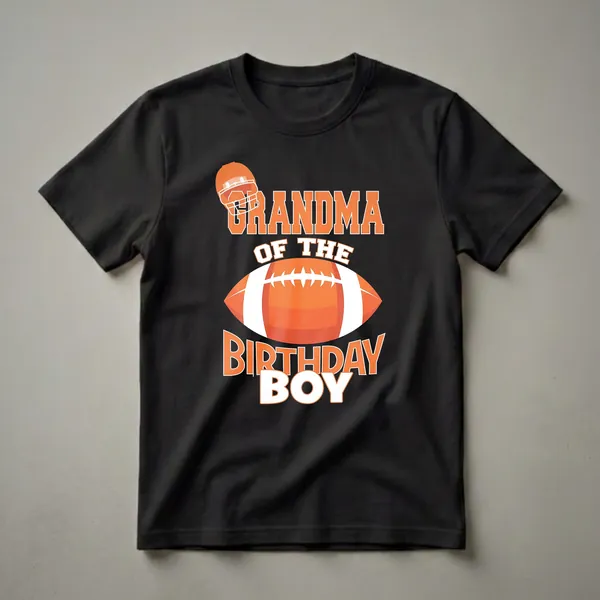 Black t-shirt with orange and white text that reads "Grandma Of The Birthday Boy" above an American football and helmet graphic.