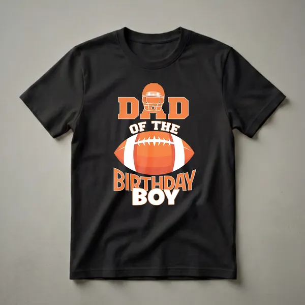 Black t-shirt with orange and white text and graphics that read "DAD OF THE BIRTHDAY BOY" with an American football helmet and football.