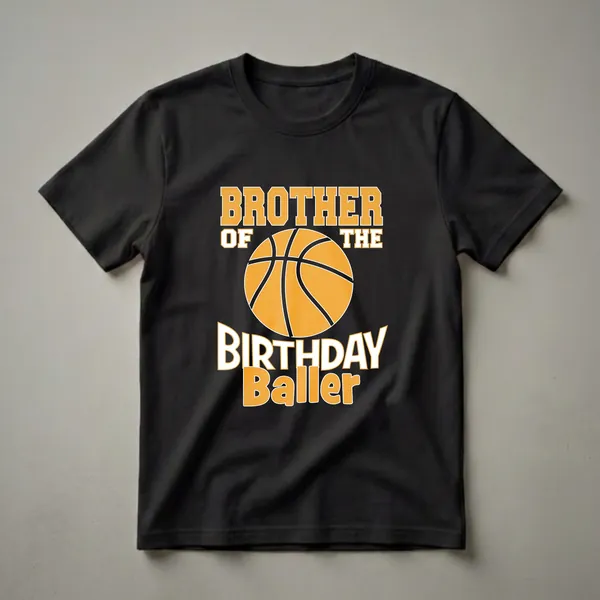 Black t-shirt with orange and white text reading 'BROTHER OF THE BIRTHDAY Baller' and a graphic of a basketball.
