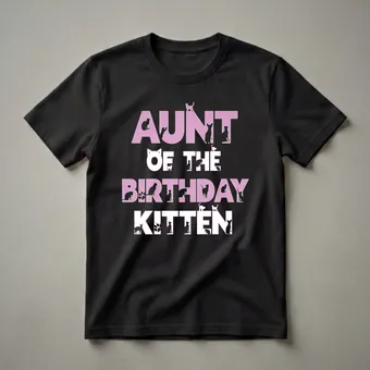 Aunt of the Birthday Kitten Graphic Cat Lover T-Shirt