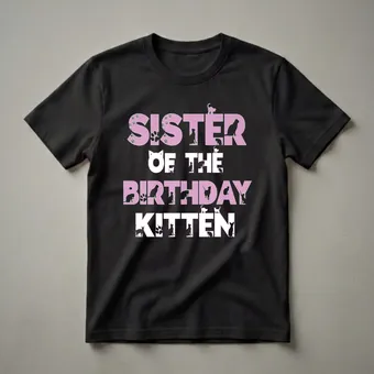 Sister Of The Birthday Kitten Graphic T-Shirt for Cat Lovers