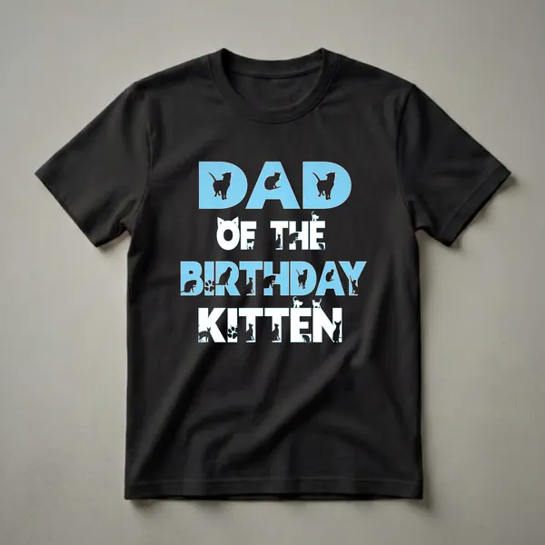 Black t-shirt with light blue and white text that reads "DAD OF THE BIRTHDAY KITTEN", featuring numerous cat silhouettes and paw prints integrated into the lettering.