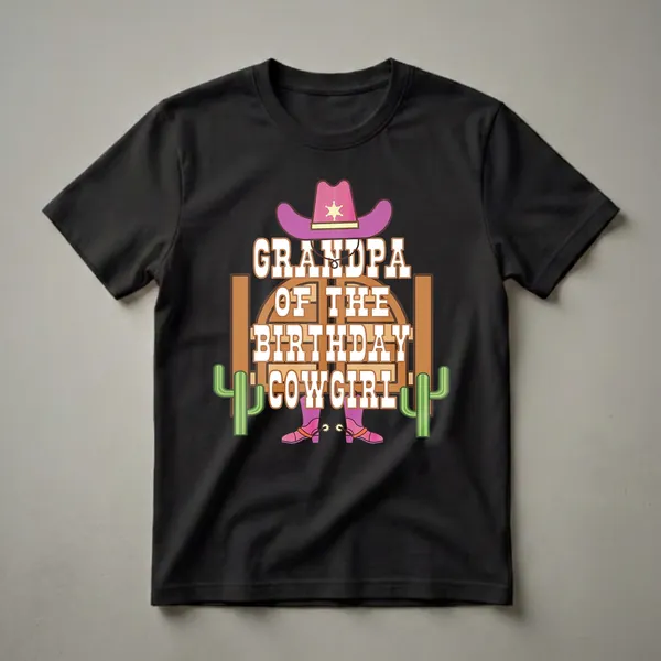 Black t-shirt featuring the text 'Grandpa Of The Birthday Cowgirl' in white and brown, with a pink cowgirl hat, pink boots with spurs, and green cacti.