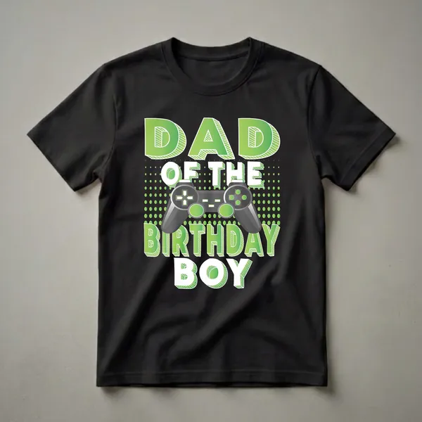 Black t-shirt with green and white text that reads "DAD OF THE BIRTHDAY BOY" and a graphic of a video game controller.
