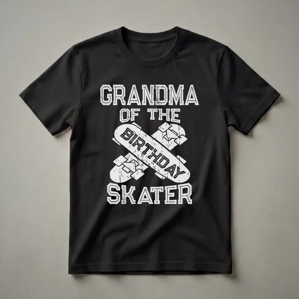 Black t-shirt with white distressed graphic text that reads "GRANDMA OF THE BIRTHDAY SKATER" with crossed skateboards.