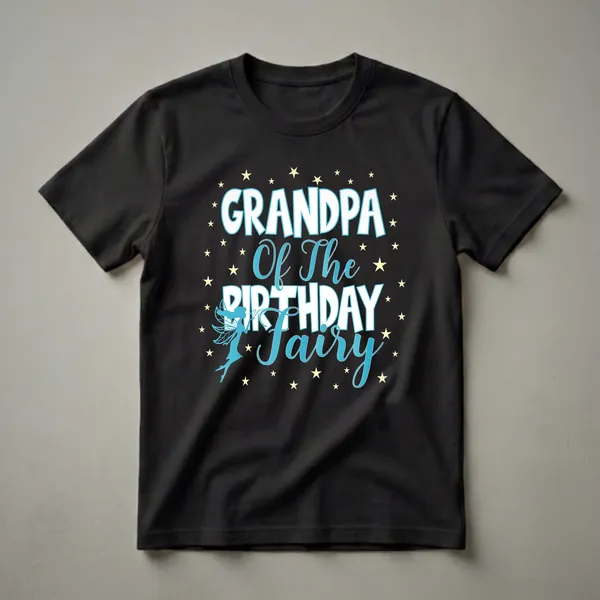 Black t-shirt with white and blue text that reads 'GRANDPA Of The Birthday Fairy', featuring a blue fairy silhouette and yellow stars.