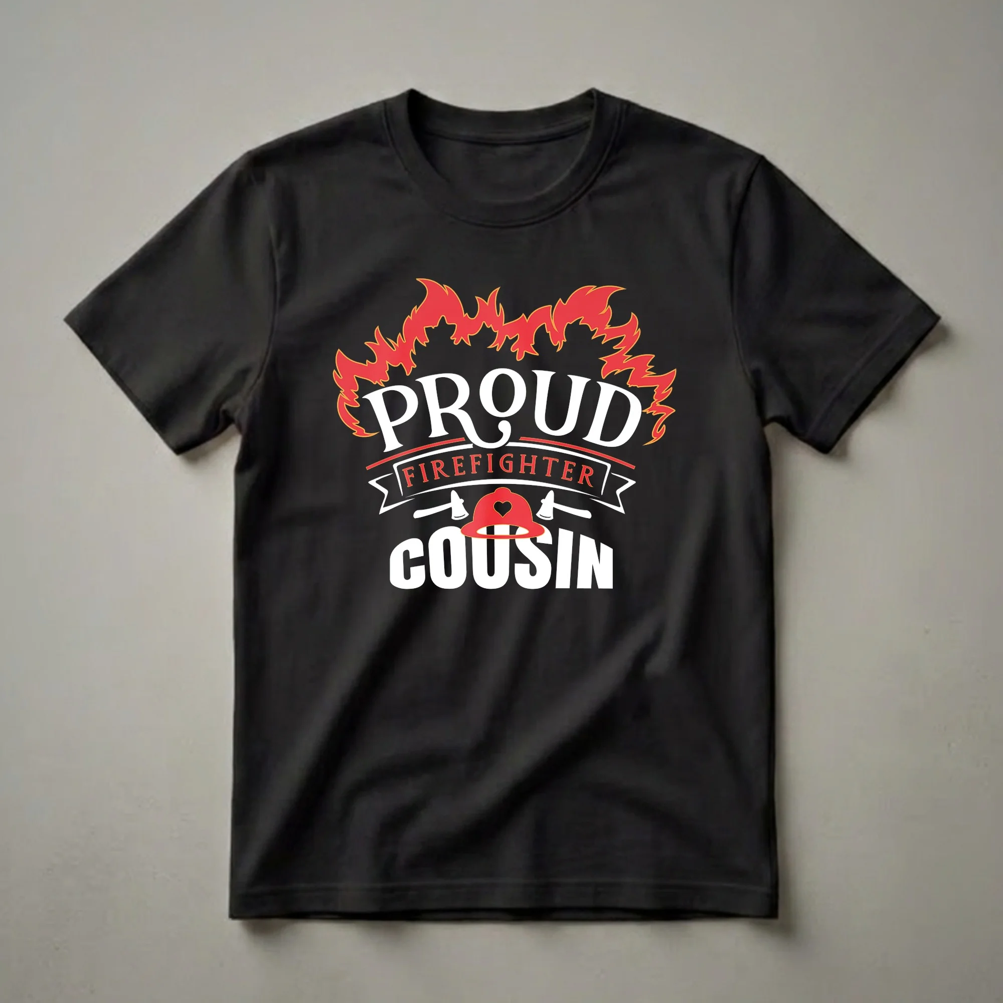 Black t-shirt with white text reading 'Proud Firefighter Cousin' surrounded by red flames, axes, and a firefighter helmet with a heart.