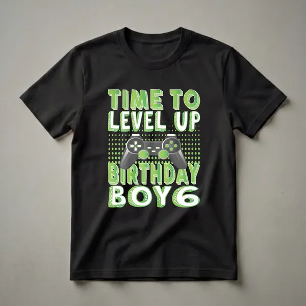 Black t-shirt with green text that reads 'Time To Level Up Birthday Boy 6' and a graphic of a video game controller.