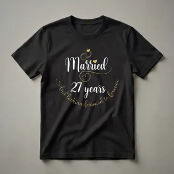 Married 27 Years And Looking Forward To Forever Anniversary Shirt