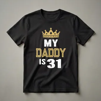 My Daddy is 31 Birthday T-Shirt for Dad's 31st Celebration