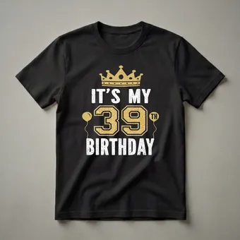 It's My 39th Birthday Graphic T-Shirt for Men and Women
