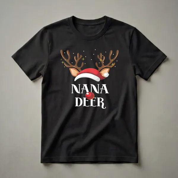 Black t-shirt with a graphic design of reindeer antlers, a Santa hat, and the words 'NANA DEER' in white, with a red nose and festive sparkles.