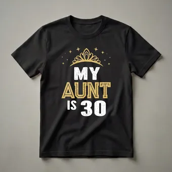 My Aunt is 30 - 30th Birthday Queen Auntie T-Shirt