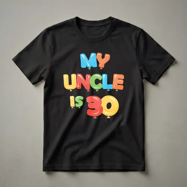 Black t-shirt featuring colorful balloon letters that spell out 'MY UNCLE IS 30', with strings and small triangular accents.