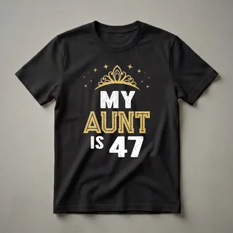 My Aunt is 47 Years Old 47th Birthday Queen T-Shirt