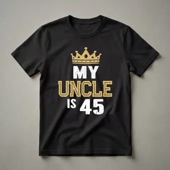 My Uncle is 45 Years Old - 45th Birthday T-Shirt for Him